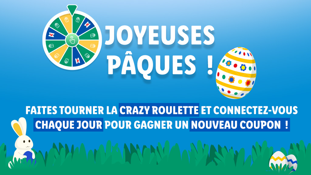 Joyeuses Pâques ! Faites tourner la Crazy Roulette pour gagner un nouveau coupon !